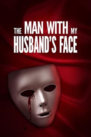 Nonton Film The Man with My Husband’s Face (2023) Terbaru Nonton Film The Man with My Husband’s Face (2023) Terbaru