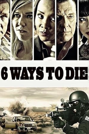 Nonton Film 6 Ways to Die (2015) Terbaru Nonton Film 6 Ways to Die (2015) Terbaru