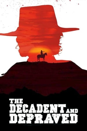 Nonton Film The Decadent and Depraved (2018) Terbaru