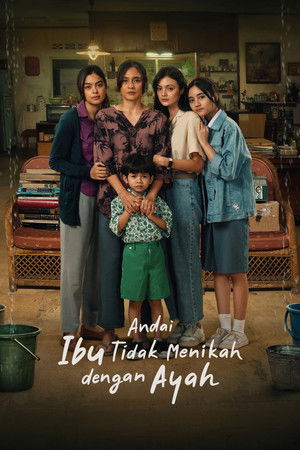 Nonton Film Andai Ibu Tidak Menikah Dengan Ayah (2025) Terbaru Nonton Film Andai Ibu Tidak Menikah Dengan Ayah (2025) Terbaru